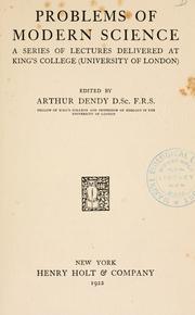 Cover of: Problems of modern science by Arthur Dendy, Arthur Dendy