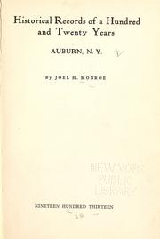 Cover of: Historical records of a hundred and twenty years, Auburn, N. Y. by Joel Henry Monroe