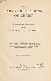 Cover of: The parabolic teaching of Christ by Alexander Balmain Bruce