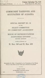 Cover of: Communist takeover and occupation of Albania by United States. Congress. House. Select Committee on Communist Aggression.