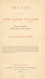 Cover of: The life of the Chevalier Bayard. by William Gilmore Simms