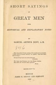 Cover of: Familiar short sayings of great men by Samuel Arthur Bent