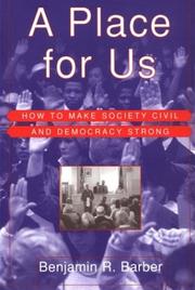 Cover of: A place for us: how to make society civil and democracy strong