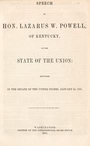 Cover of: Speech of Hon. Lazarus W. Powell, of Kentucky, on the state of the Union: delivered in the Senate of the United States, January 22, 1861.