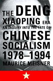 Cover of: The Deng Xiaoping era: an inquiry into the fate of Chinese socialism, 1978-1994