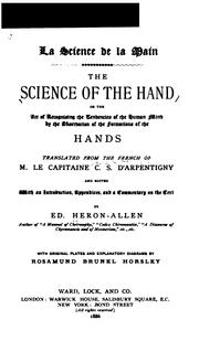 Cover of: The science of the hand; or, The art of recognising the tendencies of the human mind by the observation of the formations of the hands = by C. S. d' Arpentigny
