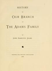 Cover of: History of our branch of the Adams family by John Hamilton Adams