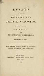 Cover of: Essays on some of Shakespeare'd dramatic characters: to which is added, An essay on the faults of Shakespeare.