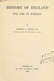 Cover of: History of England for use in schools. by Arthur D. Innes, Arthur D. Innes