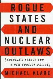 Cover of: Rogue states and nuclear outlaws: America's search for a new foreign policy