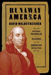 Cover of: Runaway America: Benjamin Franklin, slavery, and the American Revolution