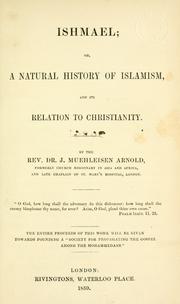 Cover of: Ishmael: or, a natural history of Islamism, and its relation to Christianity