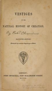 Cover of: Vestiges of the natural history of creation. by Robert Chambers, Robert Chambers