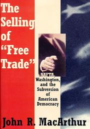 Cover of: The selling of "free trade" by John R. MacArthur