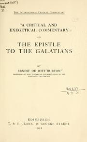 Cover of: A critical and exegetical commentary on the Epistle to the Galatians by Ernest De Witt Burton, Ernest De Witt Burton