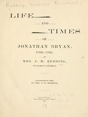 Cover of: Life and times of Jonathan Bryan, 1708-1788. by Isabella Remshart Redding, Isabella Remshart Redding