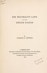 Cover of: The neutrality laws of the United States. by Charles G. Fenwick, Charles G. Fenwick