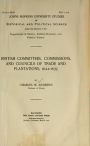 Cover of: British committees, commissions, and councils of trade and plantations, 1622-1675 by Charles McLean Andrews, Charles McLean Andrews