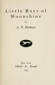 Cover of: Little rays of moonshine by Alan Patrick Herbert, Alan Patrick Herbert