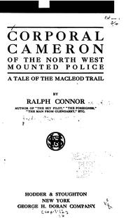 Cover of: Corporal Cameron of the North West mounted police by Ralph Connor