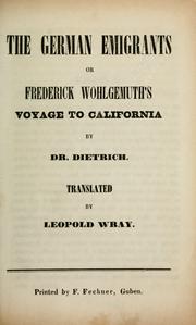 Cover of: The German emigrants: or, Frederick Wohlgemuth's voyage to California