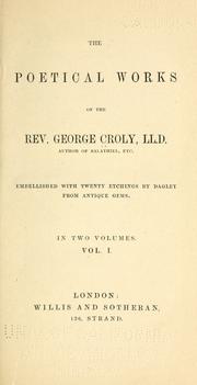 Cover of: The poetical works of the Rev. George Croly. by George Croly