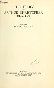 The diary of Arthur Christopher Benson by Arthur Christopher Benson, Percy Lubbock