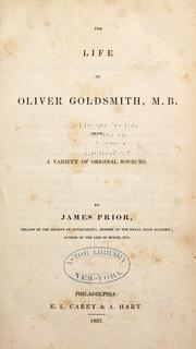 Cover of: The life of Oliver Goldsmith, M. B. by Prior, James Sir