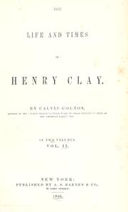 Cover of: The life and times of Henry Clay. by Calvin Colton, Calvin Colton