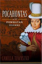 Pocahontas and the Powhatan Dilemma by Camilla Townsend