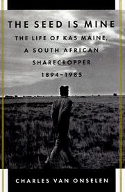 Cover of: The seed is mine: the life of Kas Maine, a South African sharecropper, 1894-1985