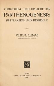 Cover of: Verbreitung und Ursache der Parthenogenesis im Pflanzen- und Tierreiche by Winkler, Hans