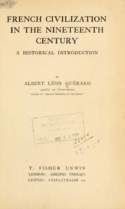 Cover of: French civilization in the nineteenth century by Albert Léon Guérard, Albert Léon Guérard