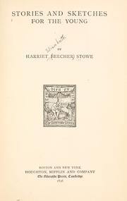 Cover of: Stories and sketches for the young by Harriet Beecher Stowe