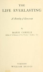 Cover of: The life everlasting, a reality of romance. by Marie Corelli