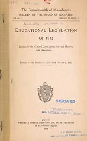 Cover of: Educational legislation of 1912, enacted by the General Court: giving acts and resolves with annotations.