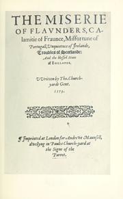 Cover of: The miserie of Flaunders, calamitie of Fraunce, misfortune of Portugall, unquietnes of Irelande, troubles of Scotlande: and the blessed state of Englande.