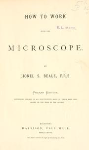 Cover of: How to work with the microscope. by Lionel S. Beale