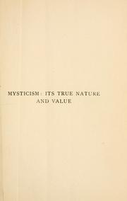 Cover of: Mysticism : its true nature and value by Alfred B. Sharpe