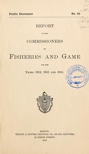 Annual report of the Commissioners on Fisheries and Game. by Massachusetts. Commissioners on Fisheries and Game.
