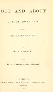 Cover of: Out and about: a boy's adventures, written for adventurous boys.