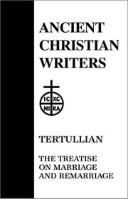 Cover of: 13. Tertullian: Treatises on Marriage and Remarriage: To His Wife, An Exhortation to Chastity, Monogamy (Ancient Christian Writers)