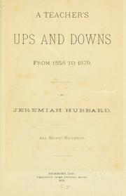 Cover of: A teacher's ups and downs from 1858 to 1879. by Jeremiah Hubbard