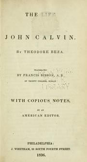 Cover of: The life of John Calvin. by Théodore de Bèze