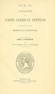 Cover of: Catalogue of North American reptiles in the Museum of the Smithsonian institution.: Part I.--Serpents.