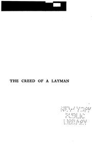 Cover of: The creed of a layman by Frederic Harrison, Frederic Harrison