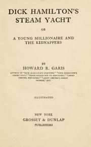 Cover of: Dick Hamilton's steam yacht, or, A young millionaire and the kidnappers