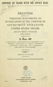 Cover of: Control of trade with the Soviet bloc by United States. Congress. Senate. Committee on Government Operations. Permanent Subcommittee on Investigations.