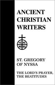 Cover of: 18. St. Gregory of Nyssa: The Lord's Prayer, The Beatitudes (Ancient Christian Writers)