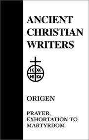 Cover of: Prayer; Exhortation to Martyrdom (Ancient Christian Writers series, No. 19) by Origen comm